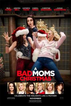 locandina Bad Moms 2 - Mamme molto piu' cattive