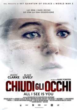 locandina Chiudi gli occhi - All I See Is You
