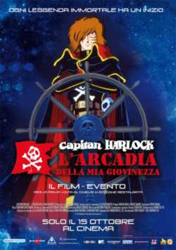 locandina Capitan Harlock - L'Arcadia della mia Giovinezza