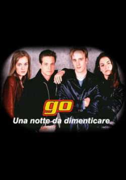 locandina Go - Una Notte da Dimenticare