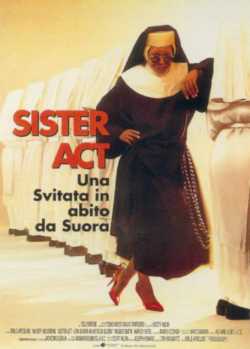 locandina Sister act - Una svitata in abito da suora